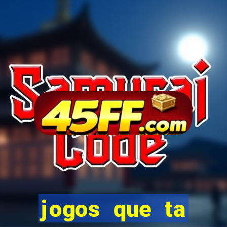 jogos que ta pagando agora